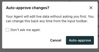 A dialog titled 'Auto-approve changes?' confirming that the agent can edit live data without asking first